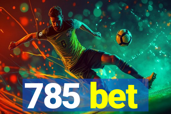 785 bet